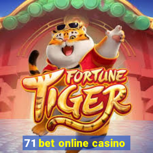 71 bet online casino